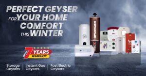 Perfect Geyser for Your Home Comfort This Winter