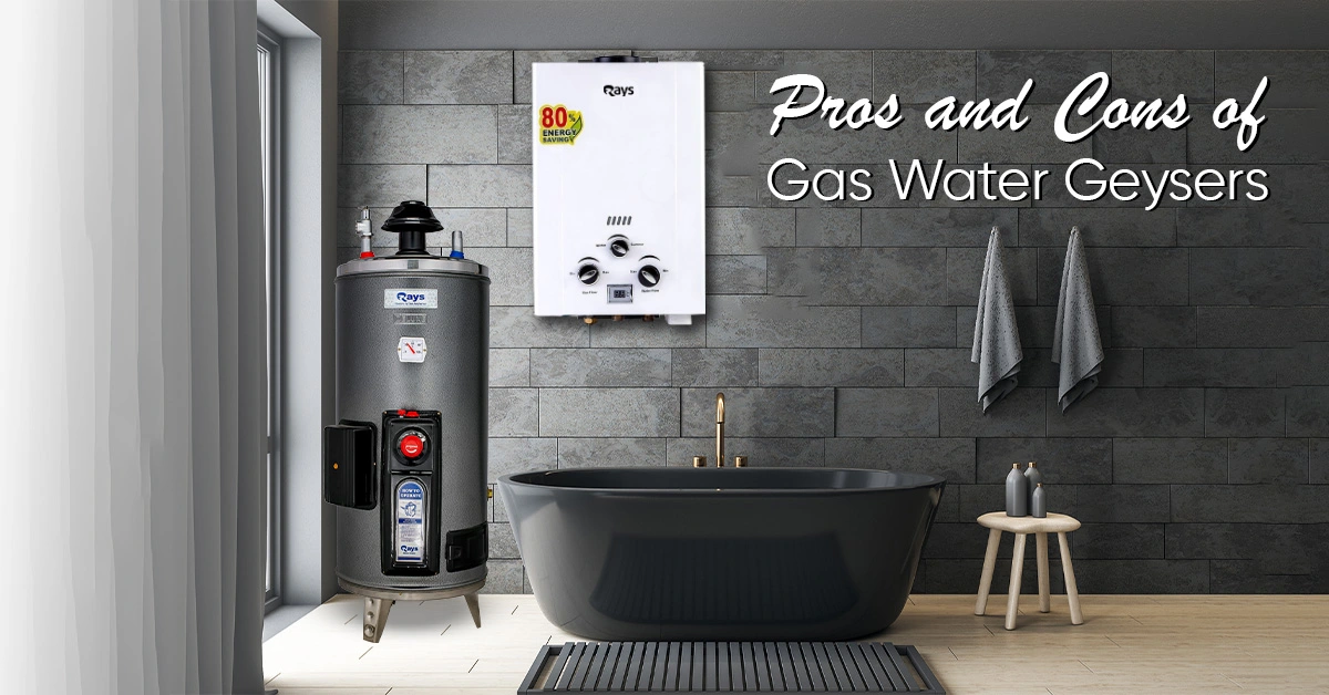 Pros and Cons of Gas Water Geysers